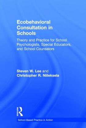 Lee / Niileksela |  Ecobehavioral Consultation in Schools | Buch |  Sack Fachmedien