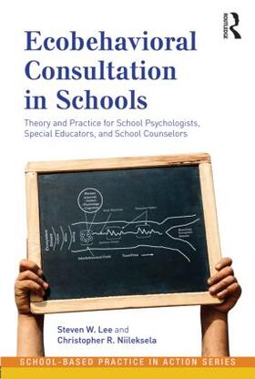 Lee / Niileksela |  Ecobehavioral Consultation in Schools | Buch |  Sack Fachmedien