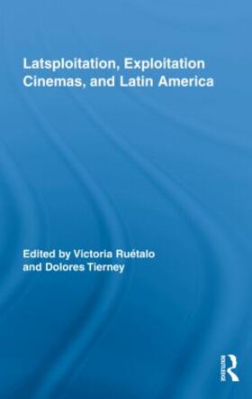 Ruétalo / Tierney |  Latsploitation, Exploitation Cinemas, and Latin America | Buch |  Sack Fachmedien