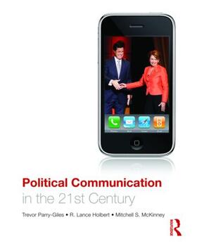 Parry-Giles / Holbert / McKinney |  Political Communication in the 21st Century | Buch |  Sack Fachmedien