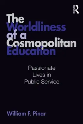 Pinar |  The Worldliness of a Cosmopolitan Education | Buch |  Sack Fachmedien