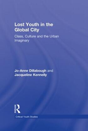 Dillabough / Kennelly |  Lost Youth in the Global City | Buch |  Sack Fachmedien