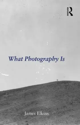 Elkins |  What Photography Is | Buch |  Sack Fachmedien