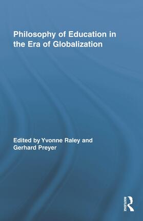 Preyer / Raley |  Philosophy of Education in the Era of Globalization | Buch |  Sack Fachmedien