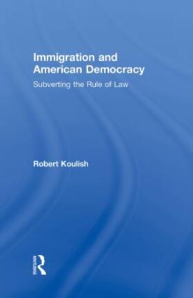 Koulish |  Immigration and American Democracy | Buch |  Sack Fachmedien