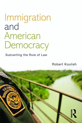 Koulish |  Immigration and American Democracy | Buch |  Sack Fachmedien