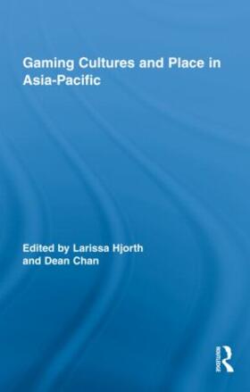 Hjorth / Chan |  Gaming Cultures and Place in Asia-Pacific | Buch |  Sack Fachmedien
