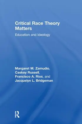 Zamudio / Russell / Rios |  Critical Race Theory Matters | Buch |  Sack Fachmedien