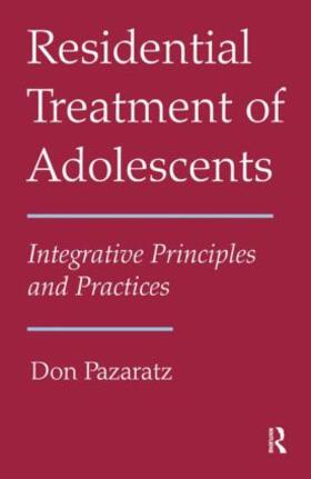 Pazaratz |  Residential Treatment of Adolescents | Buch |  Sack Fachmedien