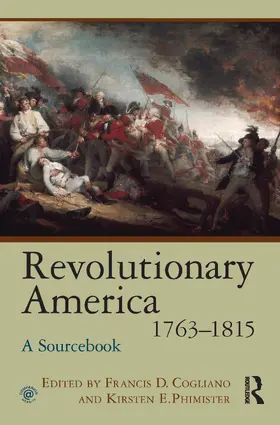 Cogliano / Phimister |  Revolutionary America, 1763-1815 | Buch |  Sack Fachmedien