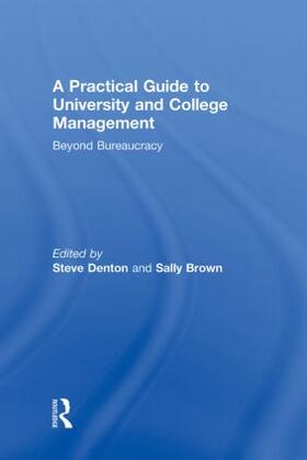 Denton / Brown |  A Practical Guide to University and College Management | Buch |  Sack Fachmedien