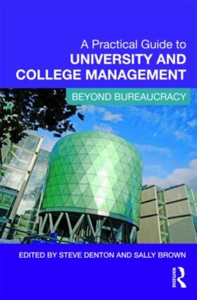 Denton / Brown |  A Practical Guide to University and College Management | Buch |  Sack Fachmedien