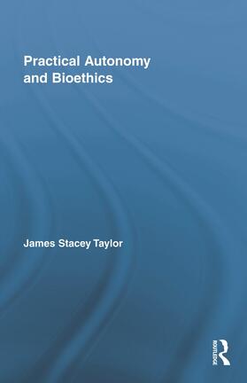 Taylor |  Practical Autonomy and Bioethics | Buch |  Sack Fachmedien