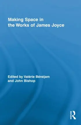 Benejam / Bishop |  Making Space in the Works of James Joyce | Buch |  Sack Fachmedien