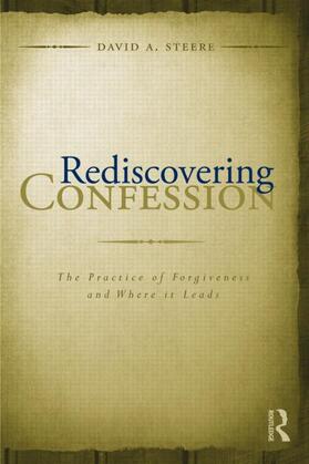 Steere |  Rediscovering Confession | Buch |  Sack Fachmedien