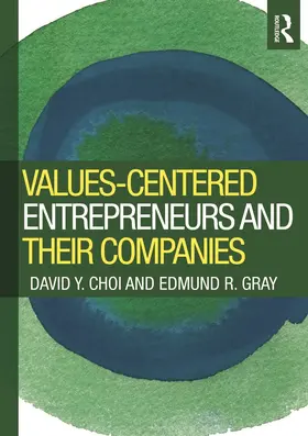 Choi / Gray |  Values-Centered Entrepreneurs and Their Companies | Buch |  Sack Fachmedien