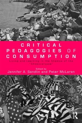 Sandlin / McLaren |  Critical Pedagogies of Consumption | Buch |  Sack Fachmedien