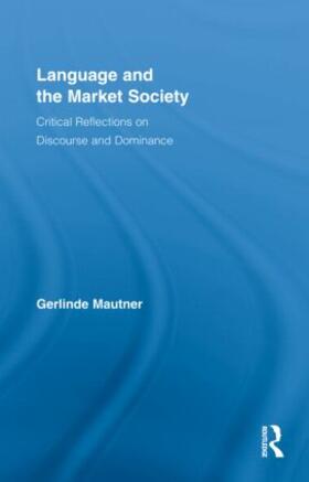 Mautner |  Language and the Market Society | Buch |  Sack Fachmedien