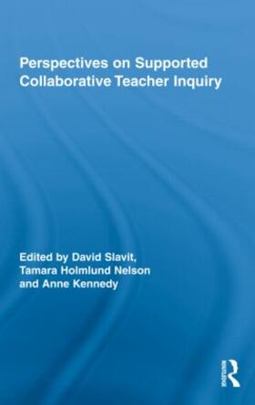 Slavit / Nelson / Kennedy |  Perspectives on Supported Collaborative Teacher Inquiry | Buch |  Sack Fachmedien