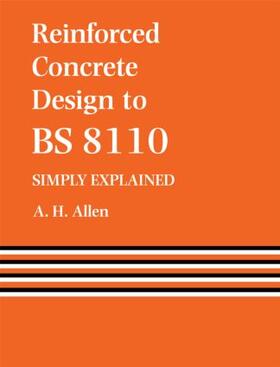 Allen |  Reinforced Concrete Design to BS 8110 Simply Explained | Buch |  Sack Fachmedien