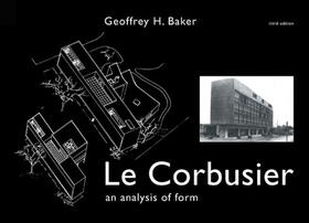 Baker |  Le Corbusier - An Analysis of Form | Buch |  Sack Fachmedien