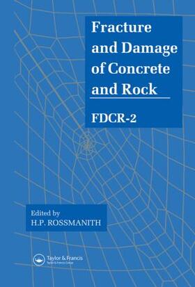 Rossmanith |  Fracture and Damage of Concrete and Rock - FDCR-2 | Buch |  Sack Fachmedien
