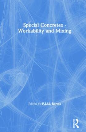 Bartos |  Special Concretes - Workability and Mixing | Buch |  Sack Fachmedien