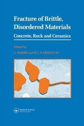 Baker / Karihaloo |  Fracture of Brittle Disordered Materials: Concrete, Rock and Ceramics | Buch |  Sack Fachmedien