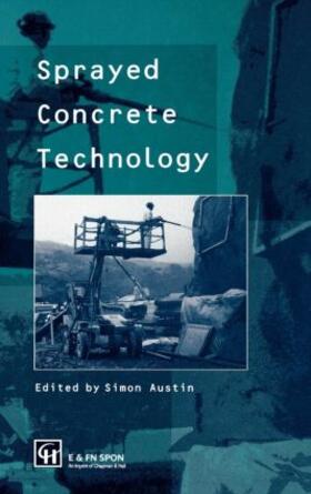 Austin |  Sprayed Concrete Technology | Buch |  Sack Fachmedien