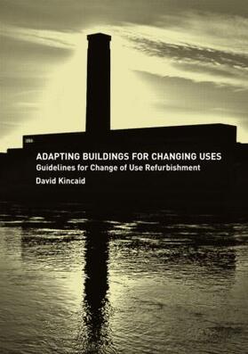 Kincaid |  Adapting Buildings for Changing Uses | Buch |  Sack Fachmedien