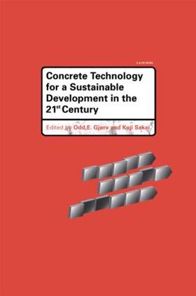 Gjorv / Sakai |  Concrete Technology for a Sustainable Development in the 21st Century | Buch |  Sack Fachmedien