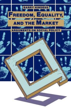 Hindess |  Freedom, Equality and the Market | Buch |  Sack Fachmedien