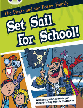 Morgan |  Bug Club White B/2A The Pirate and the Potter Family: Set Sail for School 6-pack | Buch |  Sack Fachmedien