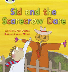 Shipton |  Bug Club Phonics - Phase 5 Unit 22: Sid and the Scarecrow Dare | Buch |  Sack Fachmedien