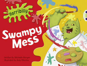 Morgan |  Bug Club Guided Fiction Year 1 Green B Horribilly: Swampy Mess | Buch |  Sack Fachmedien