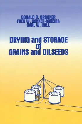 Brooker / Hall / Bakker-Arkema |  Drying and Storage Of Grains and Oilseeds | Buch |  Sack Fachmedien