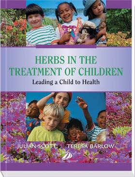 Scott / Barlow |  Herbs in the Treatment of Children | Buch |  Sack Fachmedien