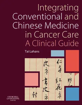 Lahans |  Integrating Conventional and Chinese Medicine in Cancer Care | Buch |  Sack Fachmedien