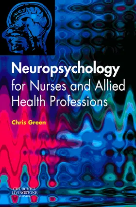 Green |  Neuropsychology for Nurses and Allied Health Professionals | Buch |  Sack Fachmedien