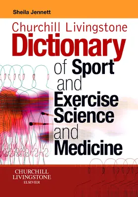 Jennett |  Churchill Livingstone's Dictionary of Sport and Exercise Science and Medicine | Buch |  Sack Fachmedien