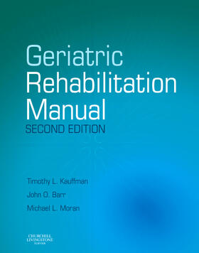 Kauffman / Barr / Moran | Geriatric Rehabilitation Manual | Buch | 978-0-443-10233-2 | sack.de