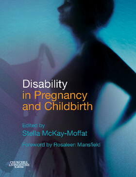 McKay-Moffat |  Disability in Pregnancy and Childbirth | Buch |  Sack Fachmedien