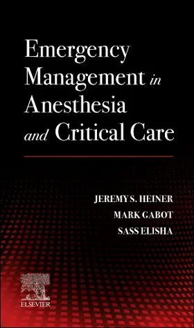 Heiner / Gabot / Elisha |  Emergency Management in Anesthesia and Critical Care | Buch |  Sack Fachmedien