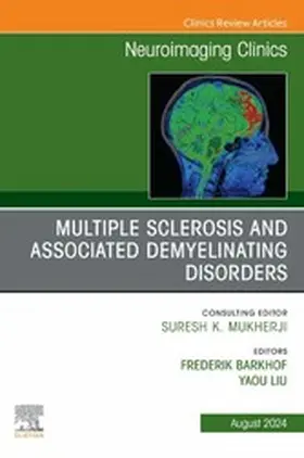 Barkhof / Liu |  Multiple Sclerosis and Associated Demyelinating Disorders, An Issue of Neuroimaging Clinics of North America, E-Book | eBook | Sack Fachmedien