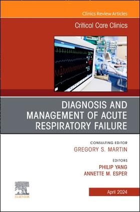 Yang / Esper |  Diagnosis and Management of Acute Respiratory Failure, an Issue of Critical Care Clinics | Buch |  Sack Fachmedien