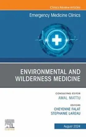 Falat MD / Falat / Lareau MD |  Environmental and Wilderness Medicine, An Issue of Emergency Medicine Clinics of North America, E-Book | eBook | Sack Fachmedien