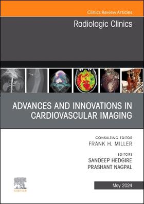 Hedgire / Nagpal |  Advances and Innovations in Cardiovascular Imaging, an Issue of Radiologic Clinics of North America | Buch |  Sack Fachmedien