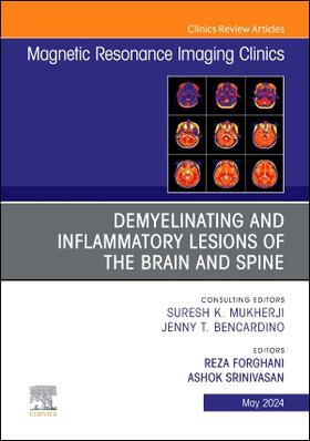 Forghani / Srinivasan |  Demyelinating and Inflammatory Lesions of the Brain and Spine, an Issue of Magnetic Resonance Imaging Clinics of North America | Buch |  Sack Fachmedien