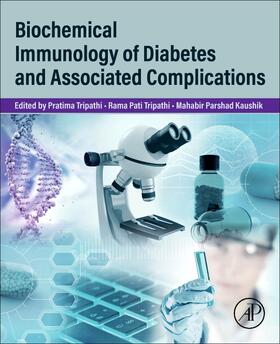 Tripathi / Kaushik |  Biochemical Immunology of Diabetes and Associated Complications | Buch |  Sack Fachmedien