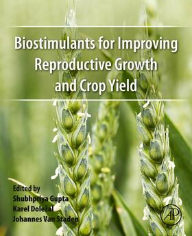 Gupta / Dolezal / Van Staden |  Biostimulants for Improving Reproductive Growth and Crop Yield | Buch |  Sack Fachmedien